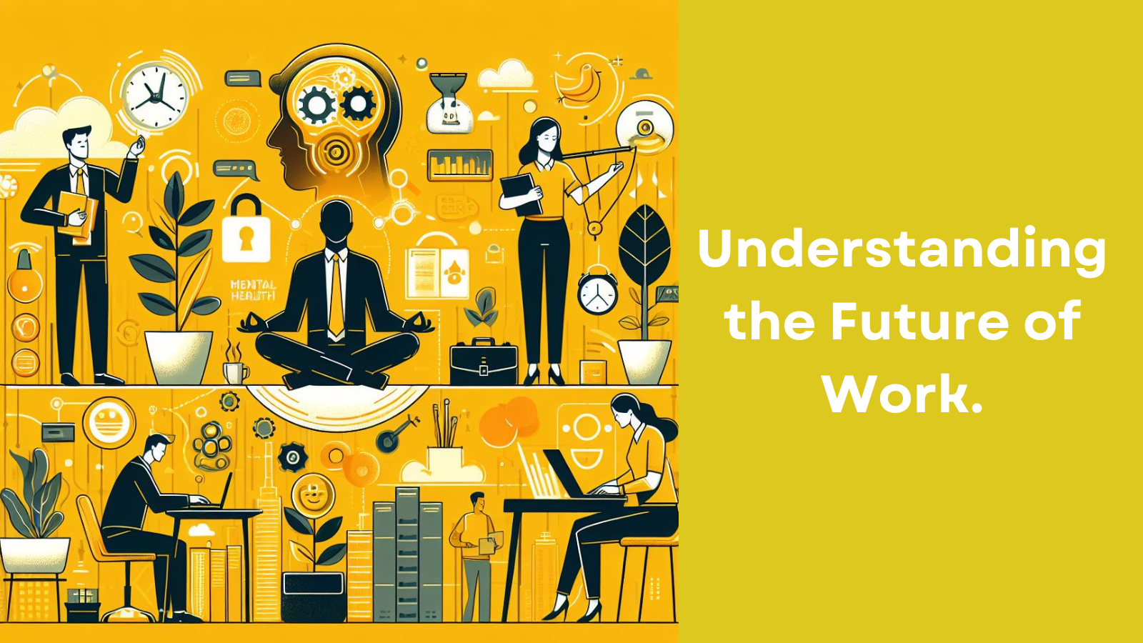 Understanding the Future of Work.